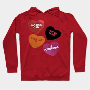 No one can avoid love because it is powerfull Hoodie
